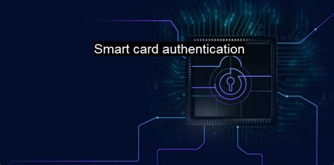 smart card authentication tutorial|smart card identity.